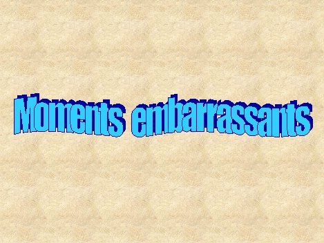 MomentsEmbarrassants.jpg