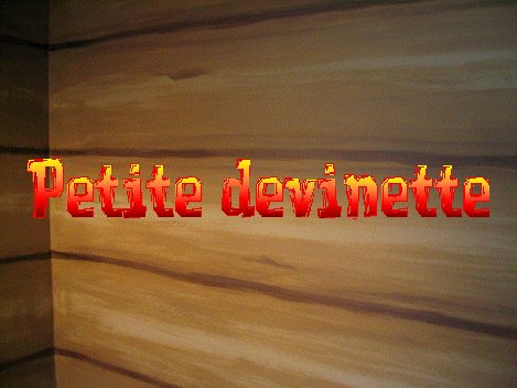 Petite devinette