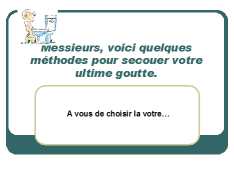Comment secouer son ultime goutte